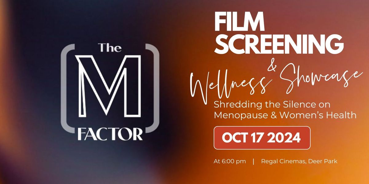 The M Factor: Shredding the Silence on Menopause Premiere + Wellness Showcase