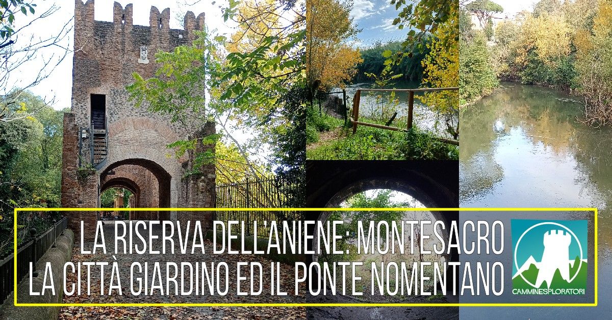 La Riserva dell\u2019Aniene: Montesacro, la citt\u00e0 giardino ed il Ponte Nomentano