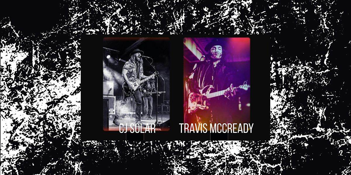 An Evening with CJ Solar & Travis McCready