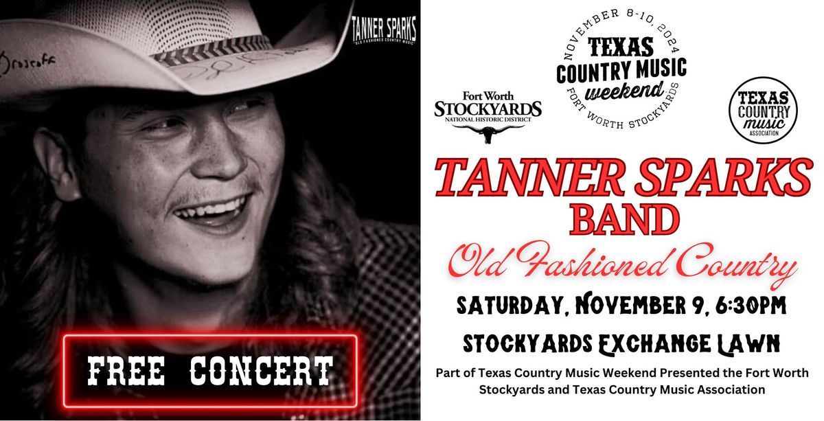 FREE CONCERT with Tanner Sparks Band - Old Fashioned Country - Nov 9 - Texas Country Music Weekend