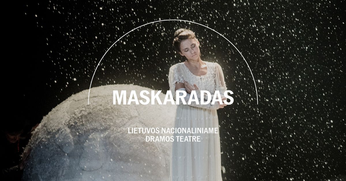 VMT I Maskaradas | Lietuvos nacionaliniame dramos teatre