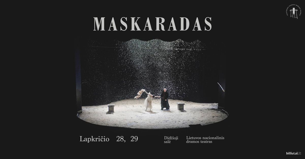 Maskaradas | Lietuvos nacionaliniame dramos teatre