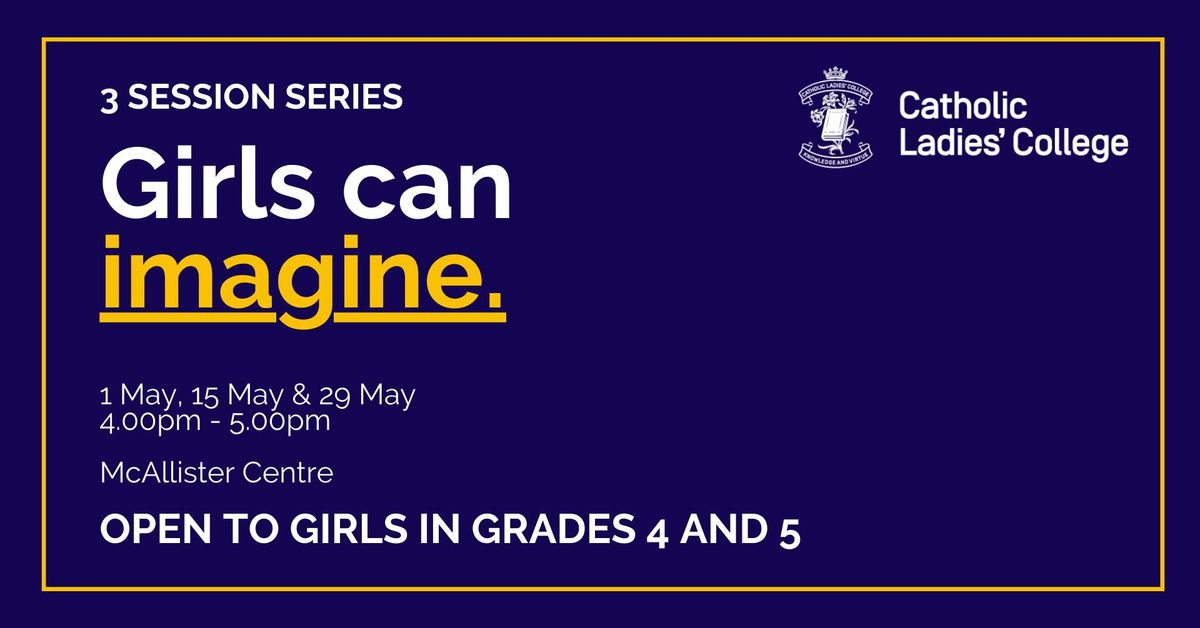 Girls Can Imagine - 3 Week Program 