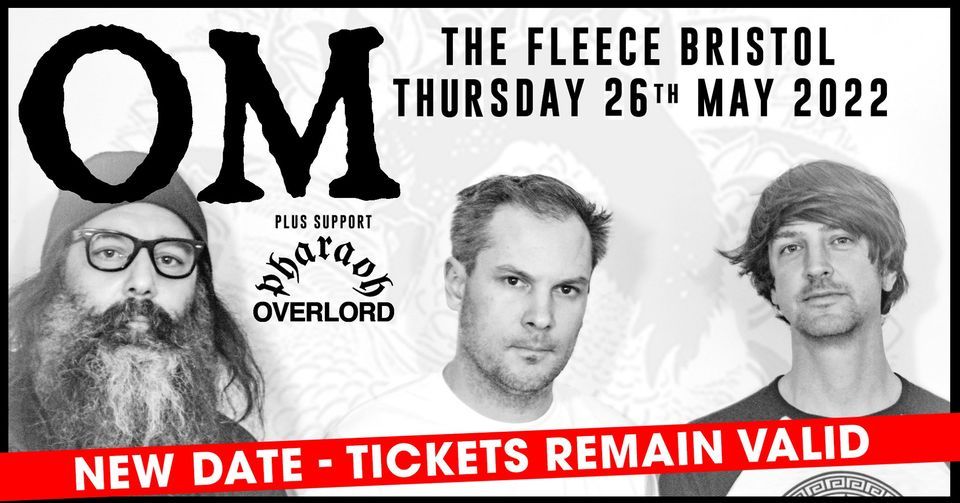 CANCELLED: OM, live at The Fleece - Bristol 26\/05\/22