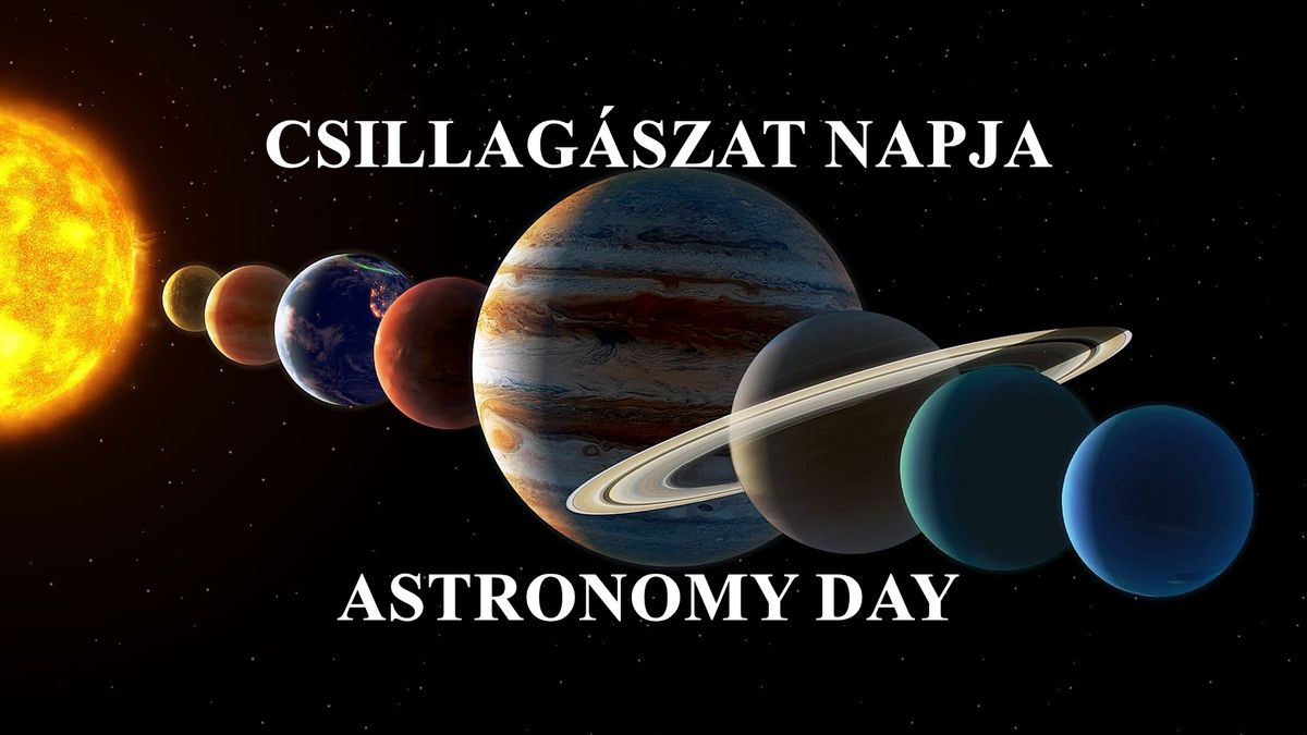 CSILLAG\u00c1SZAT NAPJA - ASTRONOMY DAY