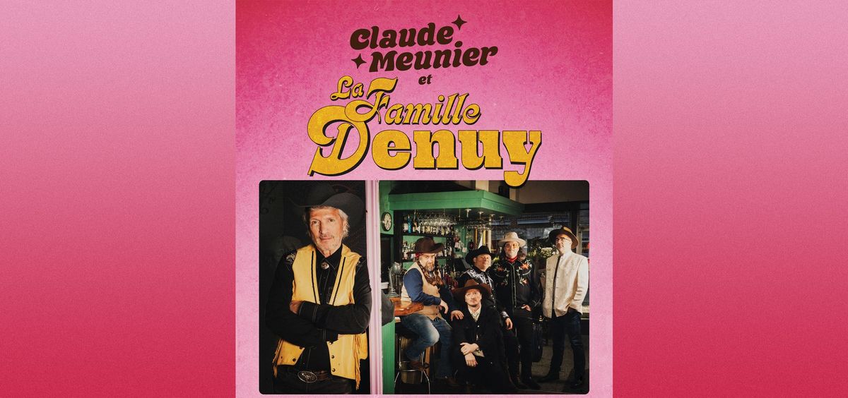 Claude Meunier et la Famille Denuy - La tourn\u00e9e Western Denuy | Th\u00e9\u00e2gre Granada | Sherbrooke