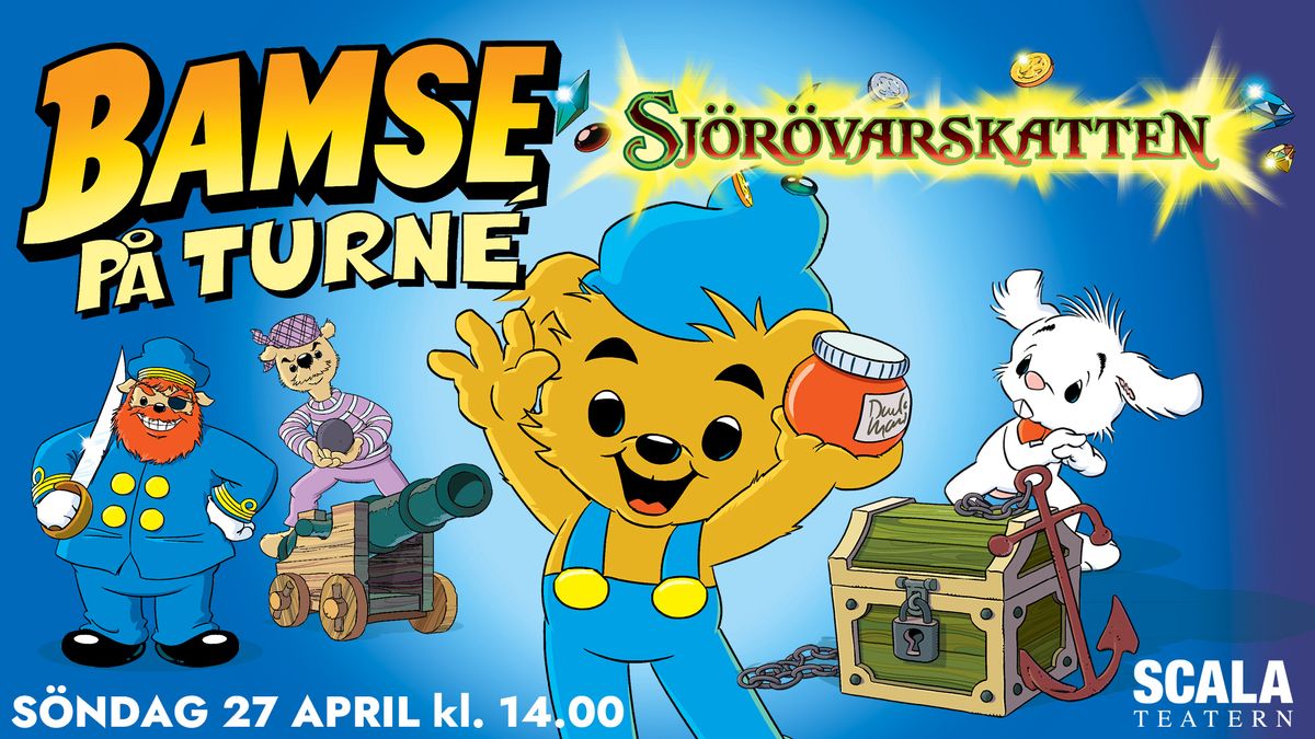 BAMSE OCH SJ\u00d6R\u00d6VARSKATTEN - SCALATEATERN KARLSTAD