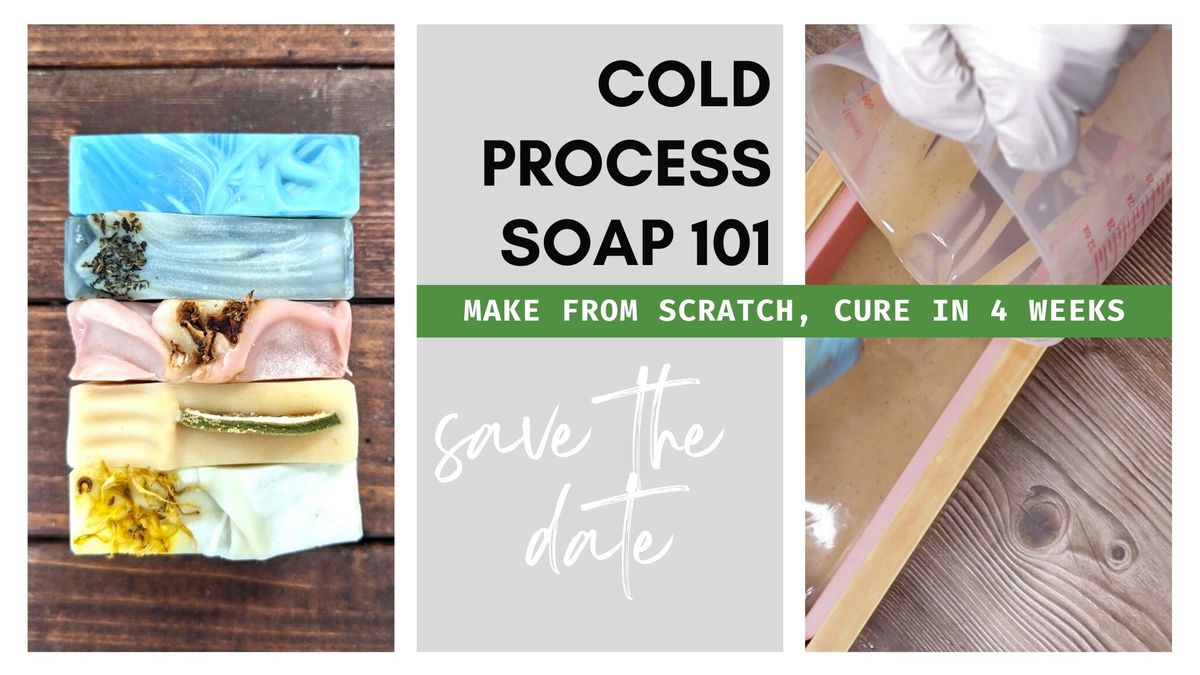 Cold Process Soap Workshop 101 - Weekend Class for total beginners