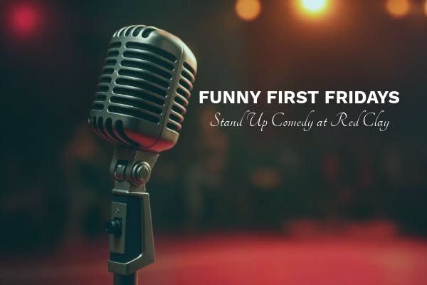 Funny First Friday - Stand Up Comedy!