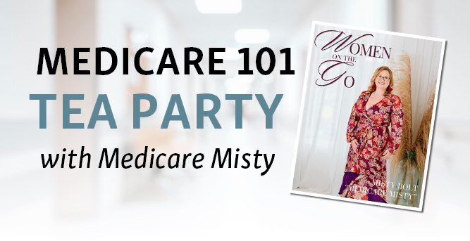 Medicare 101 Tea Party with Medicare Misty