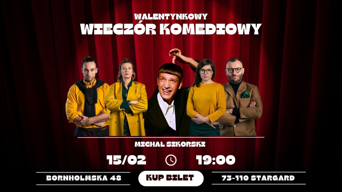 WALENTYNKOWY WIECZ\u00d3R KOMEDIOWY Z GWIAZD\u0104! |MICHA\u0141 SIKORSKI|POZOSTALI_IMPRO||