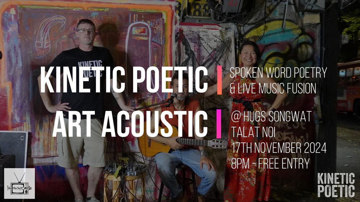 Kinetic Poetic Art Acoustic - Poetry x Music x Art Fusion (Special Presentation)