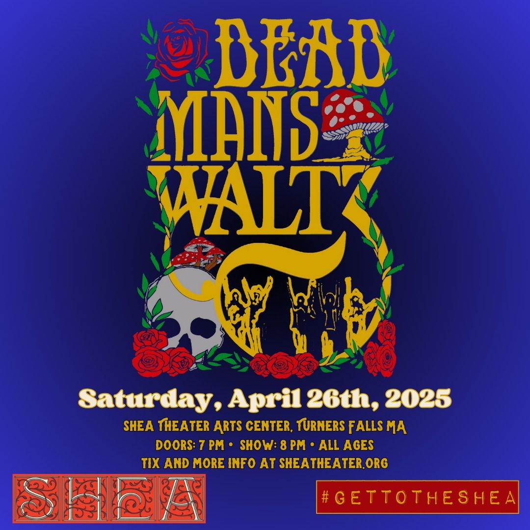 Sat. 4\/26 Dead Man's Waltz at the Shea