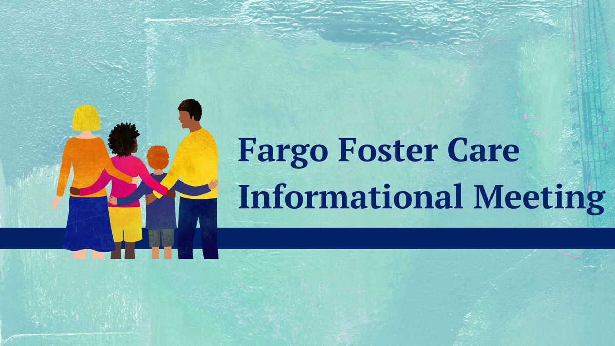 Fargo Foster Care Informational Meeting