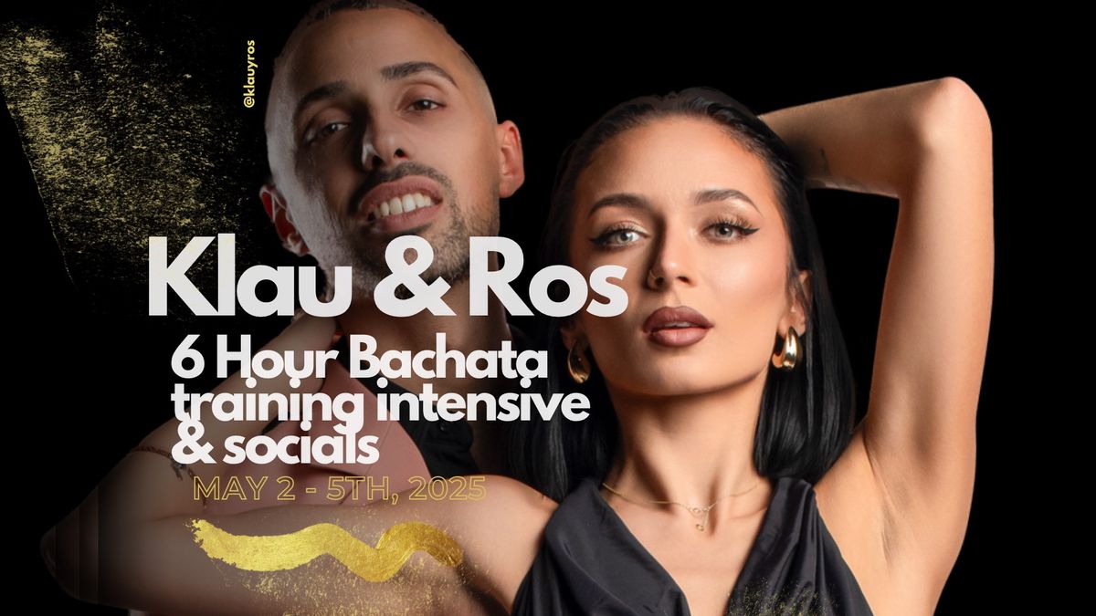 Klau & Ros - 6 Hour Bachata Intensive & Socials