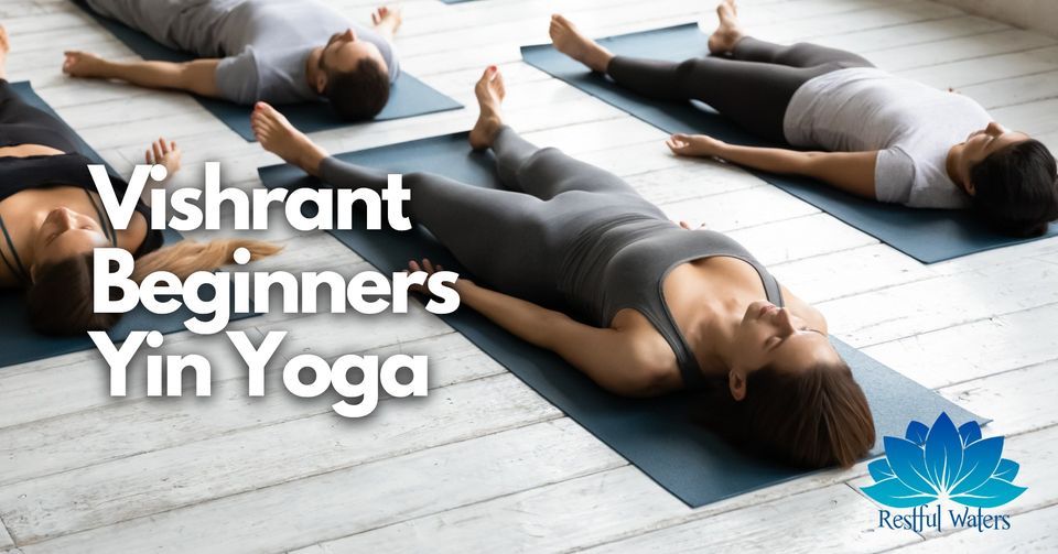 Vishrant Beginners Yin Yoga