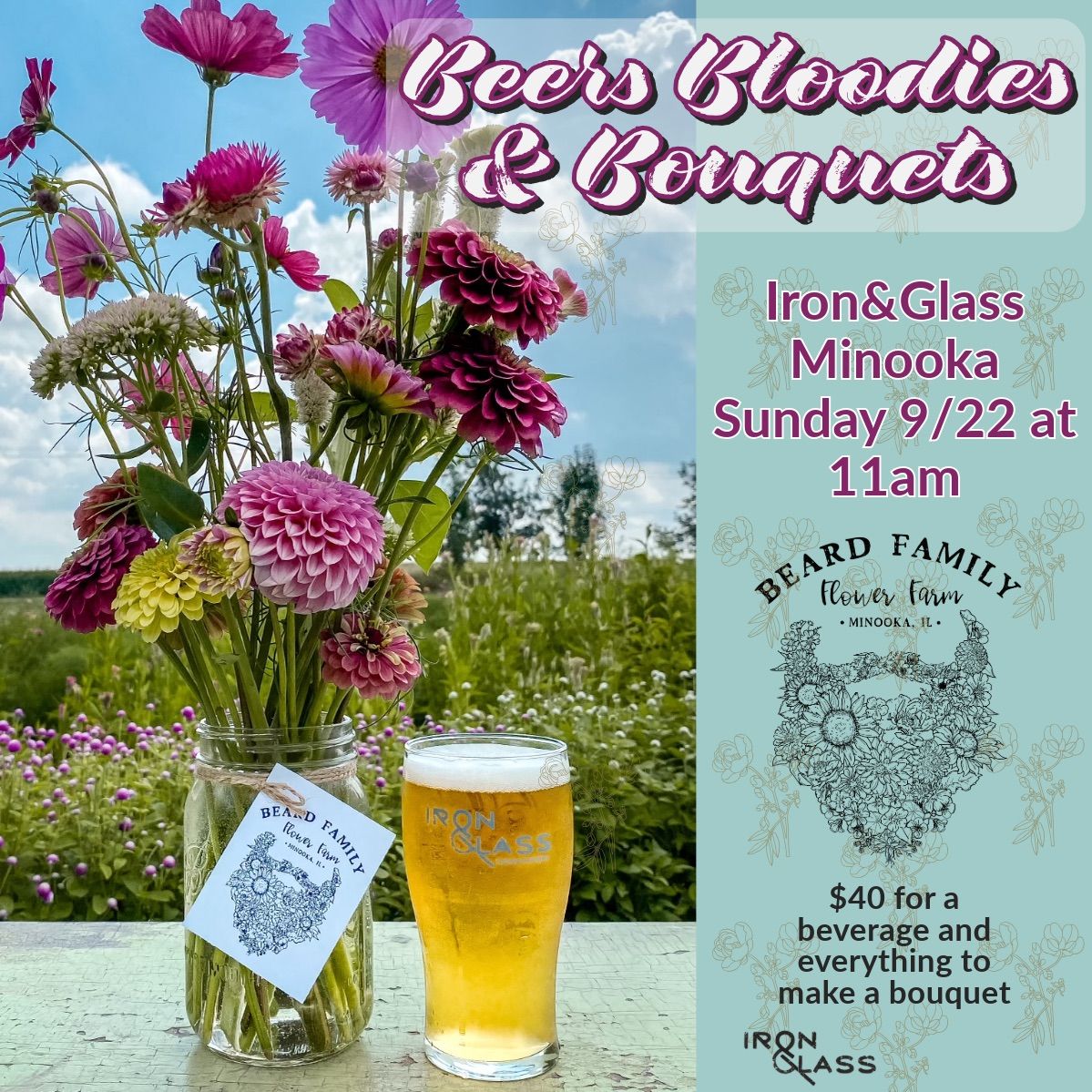 Beers, Bloodies & Bouquets at Iron&Glass Minooka **SOLD OUT**