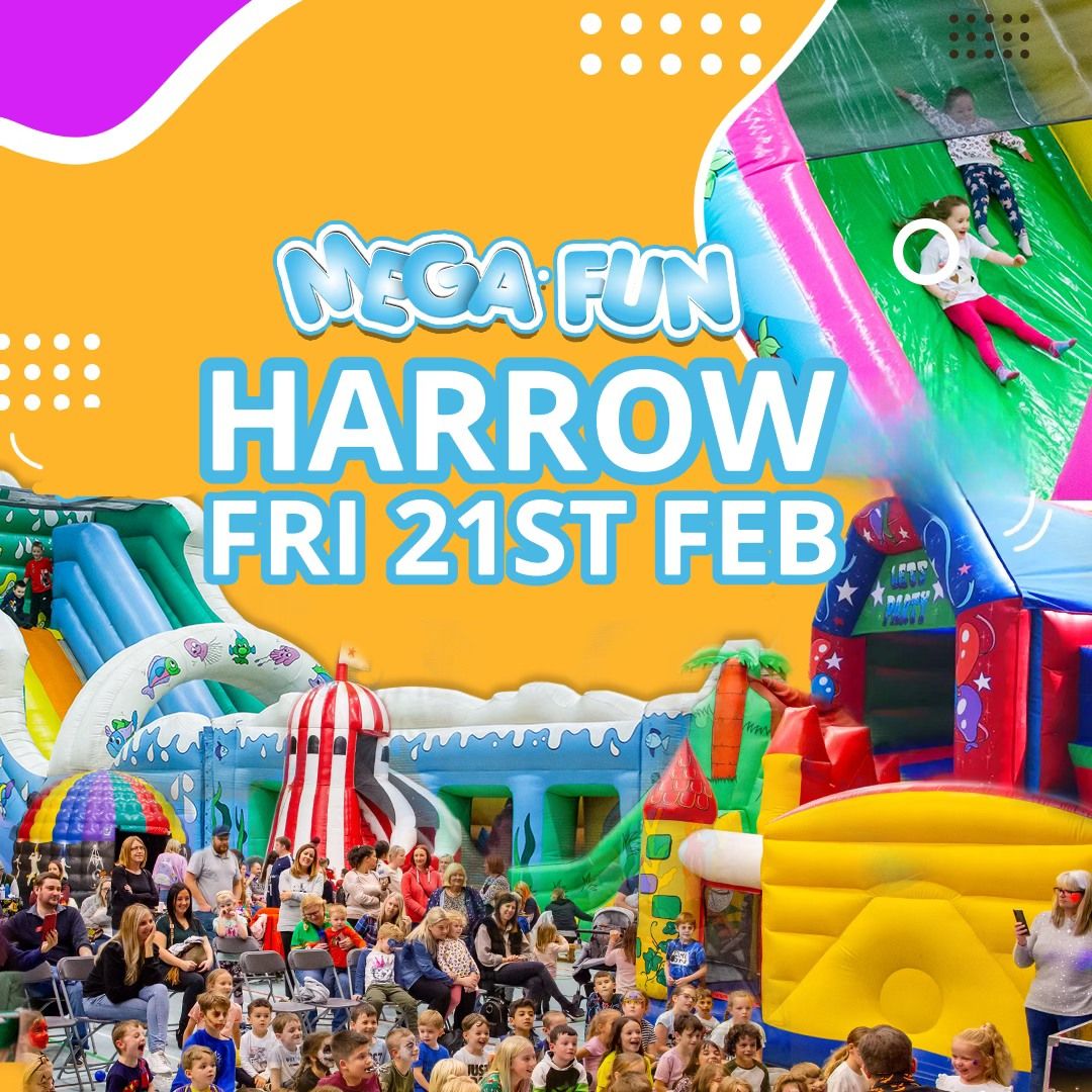 Harrow Mega Fun Day - Fri 21st Feb