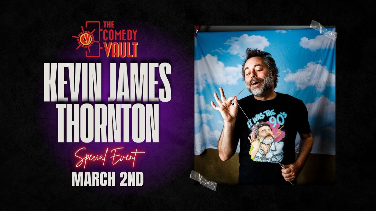 Kevin James Thornton LIVE @ The Comedy Vault Batavia *Special Event*