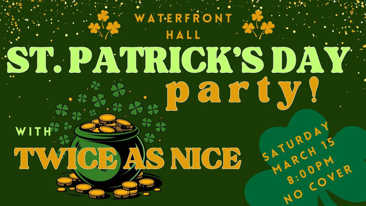 St. Patrick's Day Party with Twice As Nice @ Waterfront Hall