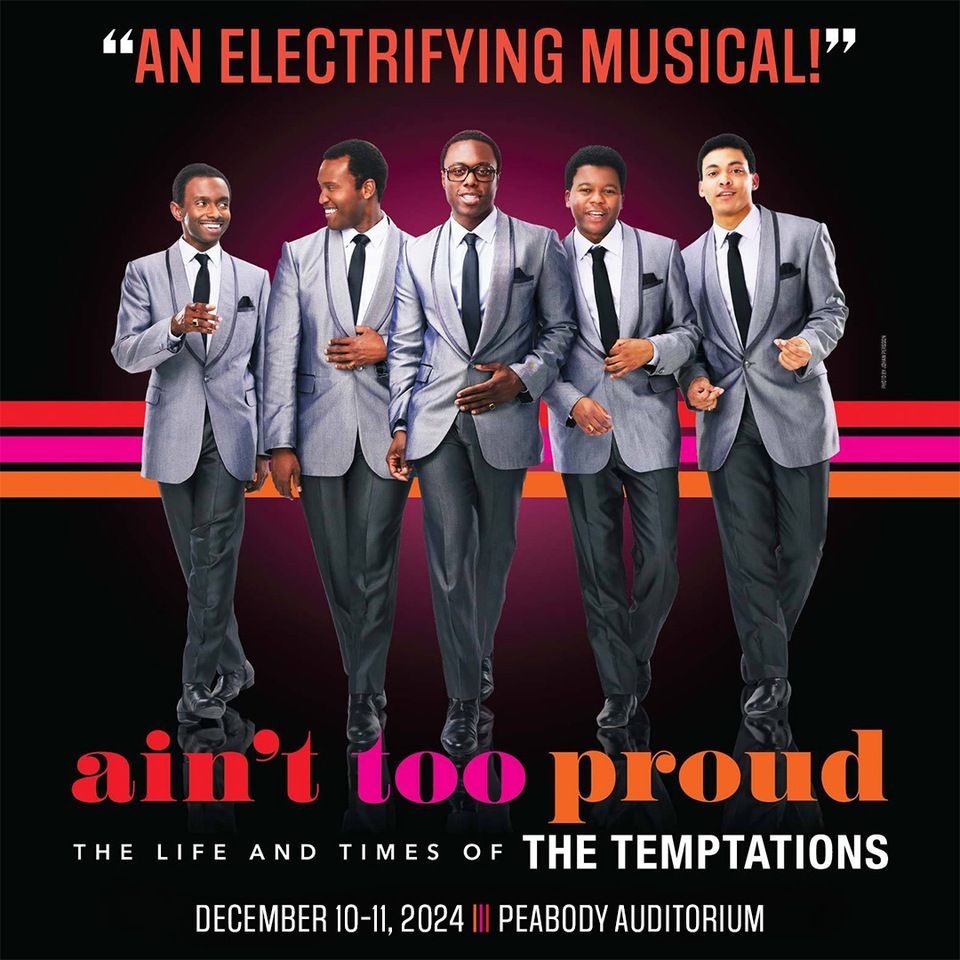 Aint Too Proud - The Life and Times of The Temptations at Peabody Auditorium