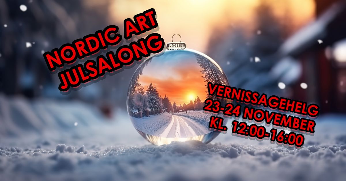 Julsalong | Nordic Art | Stor vernissagehelg l\u00f6r & s\u00f6n 23-24 nov