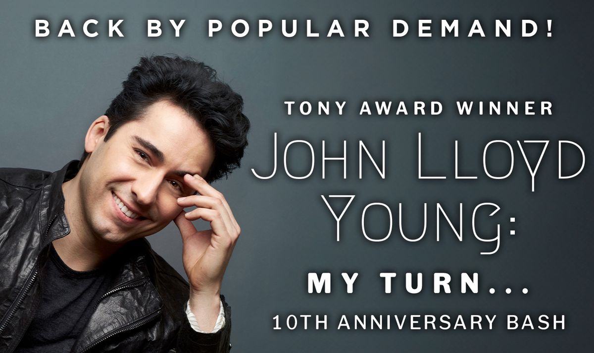 John Lloyd Young: MY TURN\u2026 10th Anniversary Bash