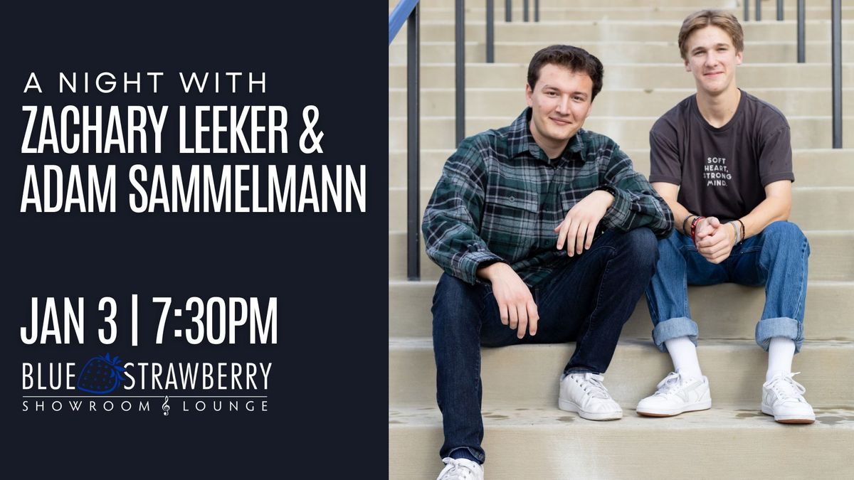 A Night with Zachary Leeker and Adam Sammelmann