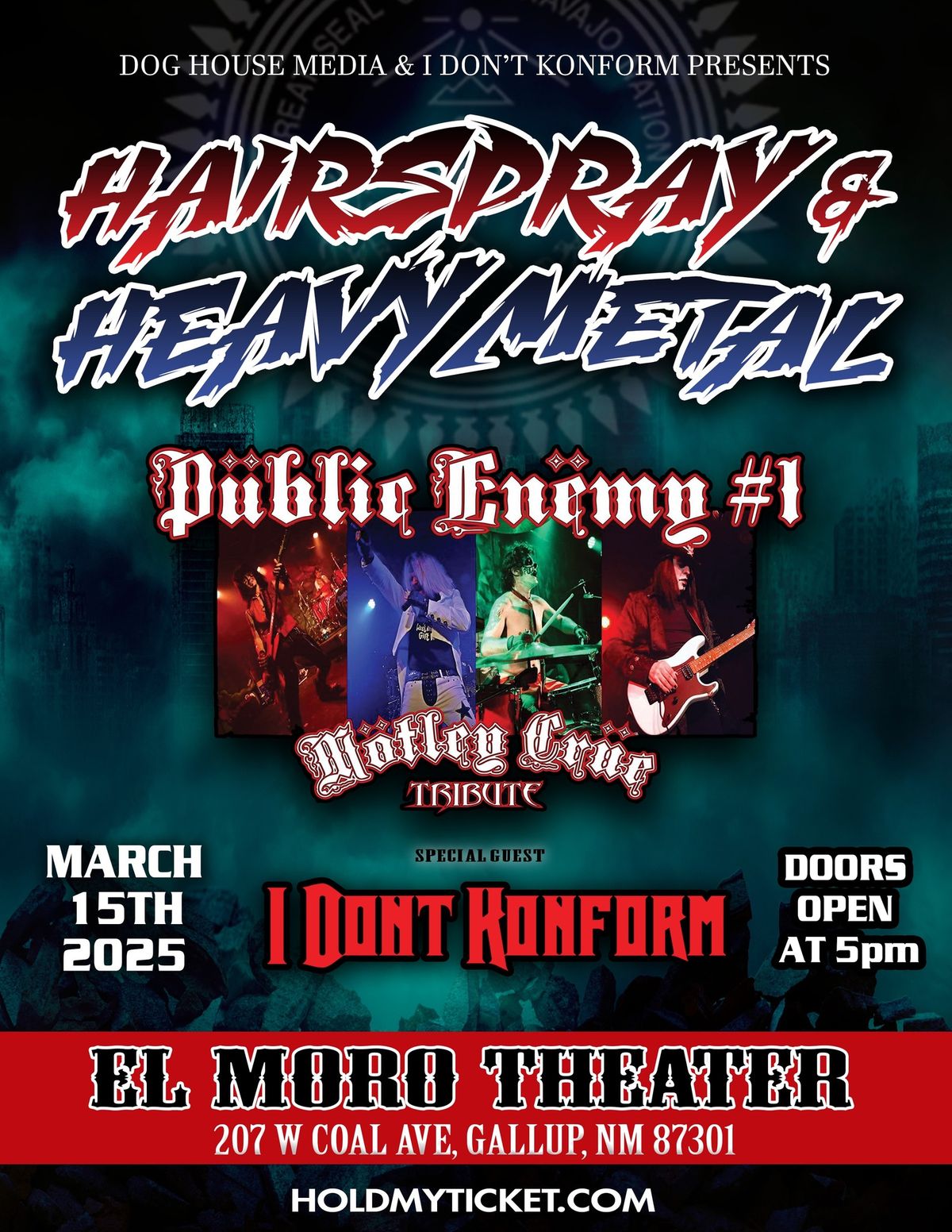 Hairspray and Heavy Metal with Public Enemy#1 and I Dont Konform!! 