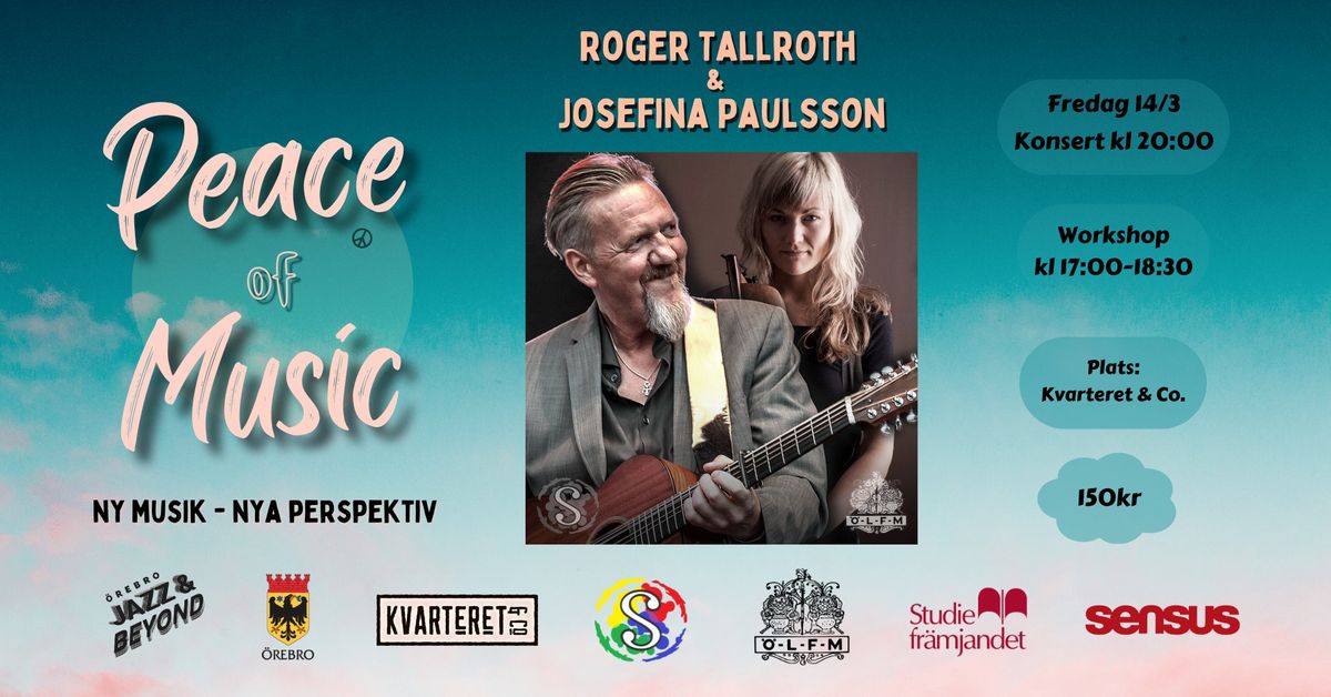 Peace Of Music : 14\/3 - Roger Tallroth & Josefina Paulsson - Konsert & Workshop i Svensk Folkmusik 