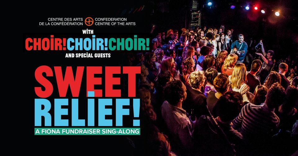 Sweet Relief: A Fiona Fundraiser Sing-Along, Confederation Centre of ...