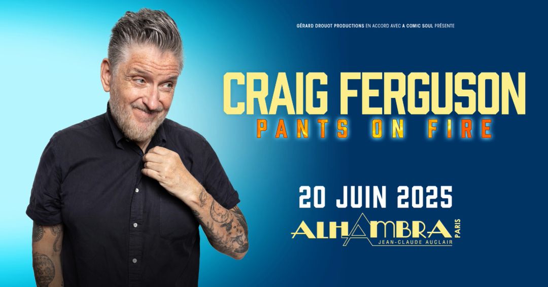 CRAIG FERGUSON \u2022 Pants on Fire | Alhambra, Paris