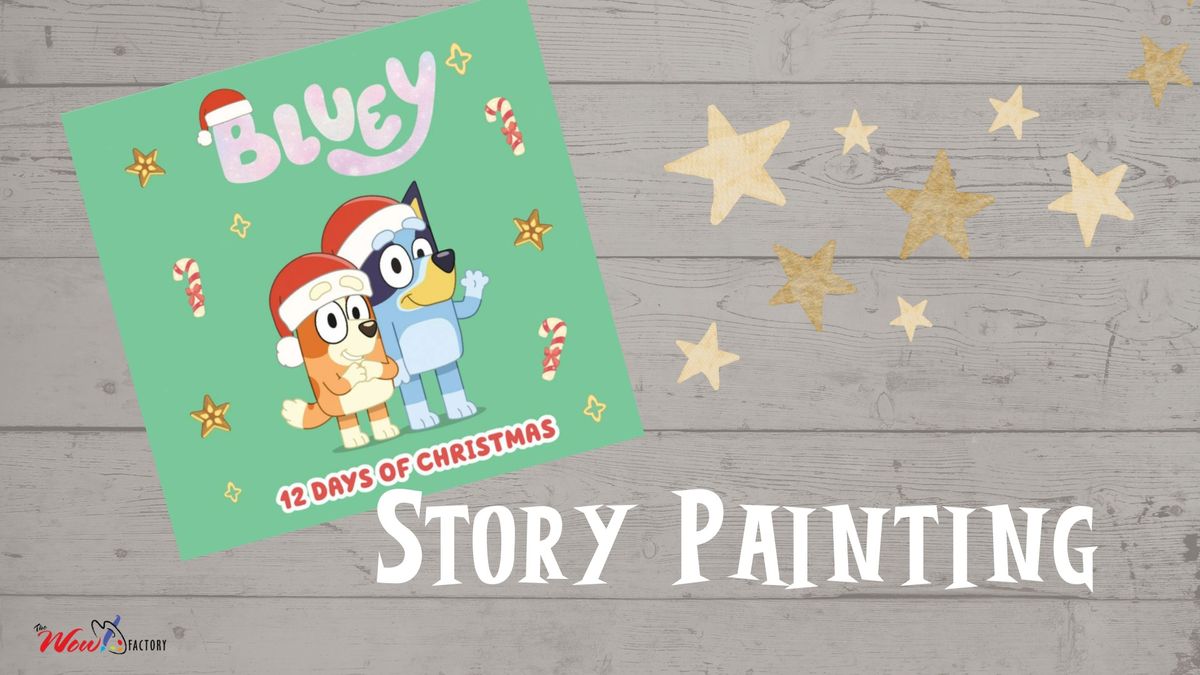 Story Painting: Bluey 12 Days of Christmas