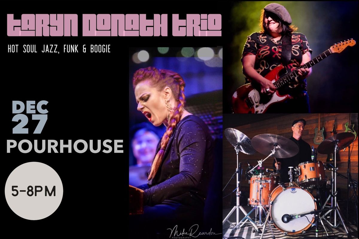 taryn donath trio w\/Laura chavez @ Pourhouse 