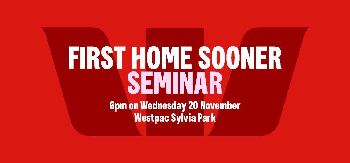 First Home Sooner Seminar - Sylvia Park