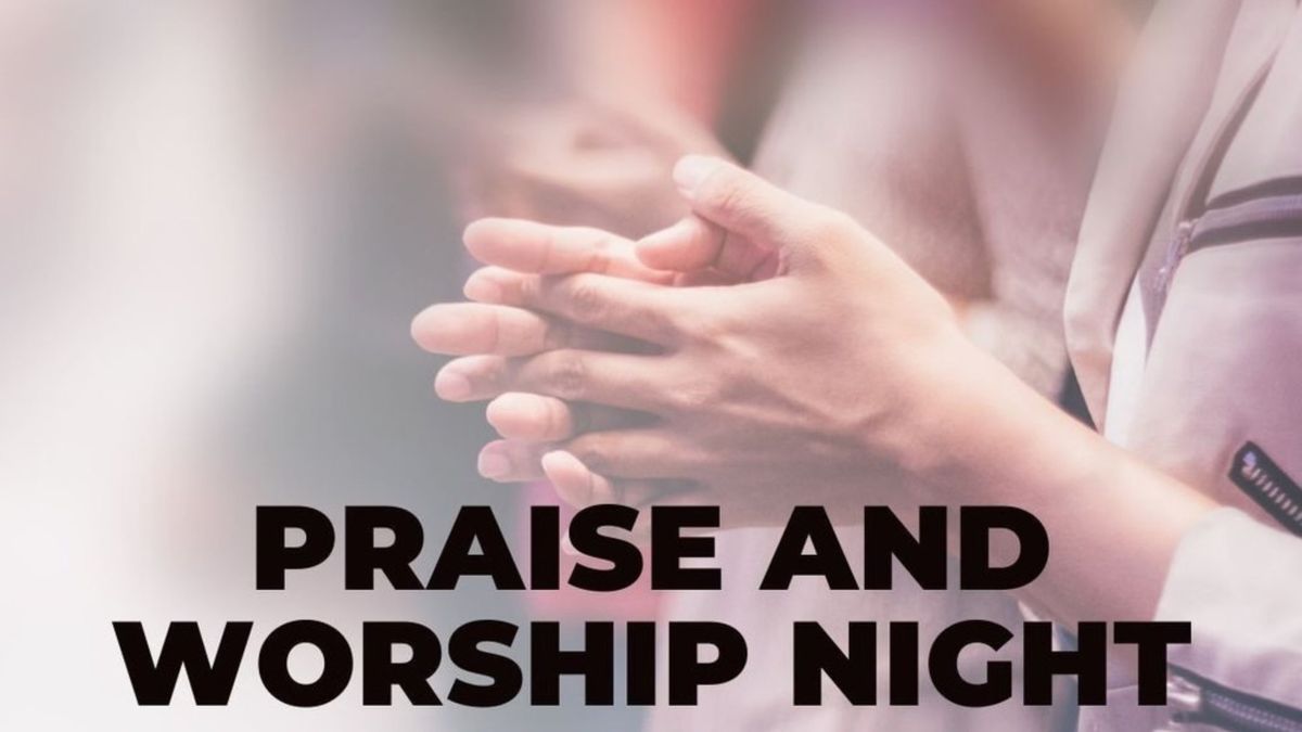 PRAISE AND WORSHIP NIGHT