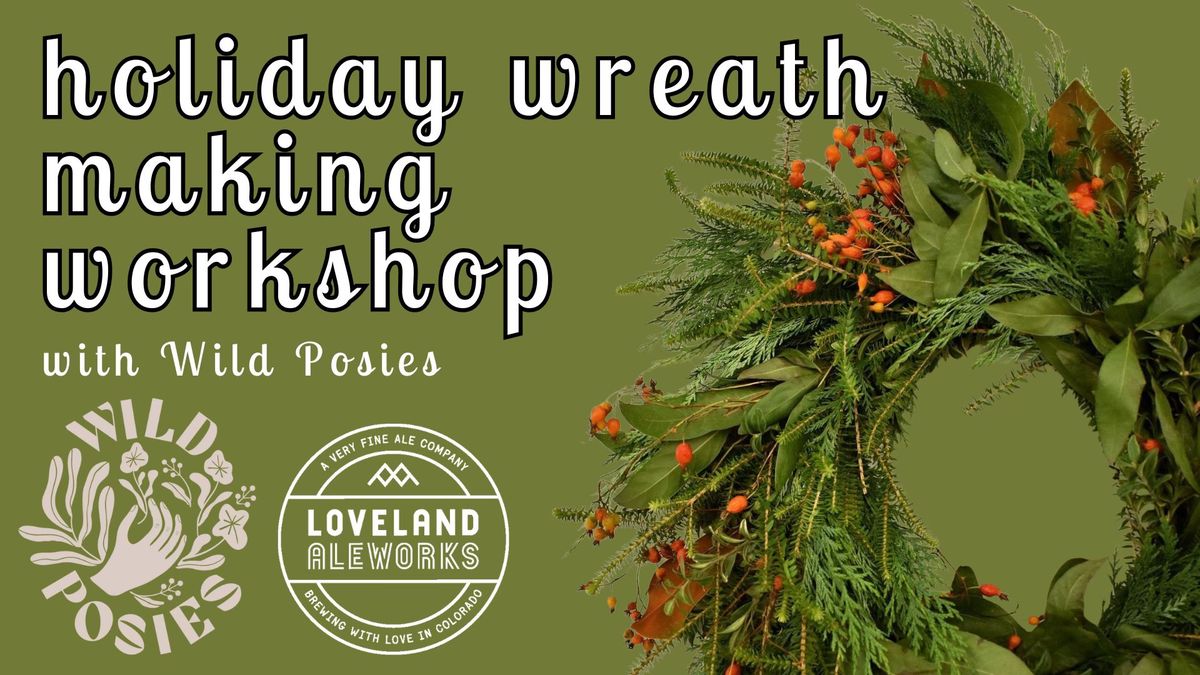 Holiday Wreath Making Workshop with Wild Posies