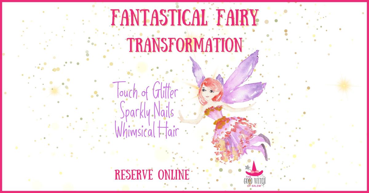 Fairy Transformations at the Hawthorne Hotel 