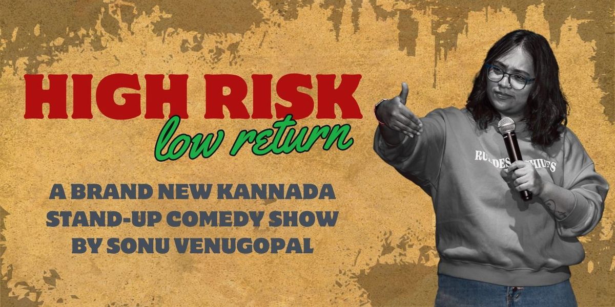 High Risk, Low Return ft. Sonu Venugopal