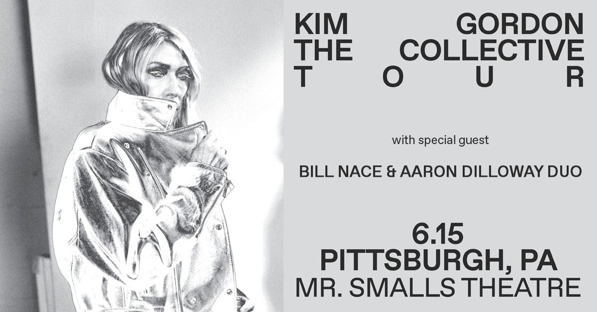 Kim Gordon with Special Guest Bill Nace & Aaron Dilloway duo