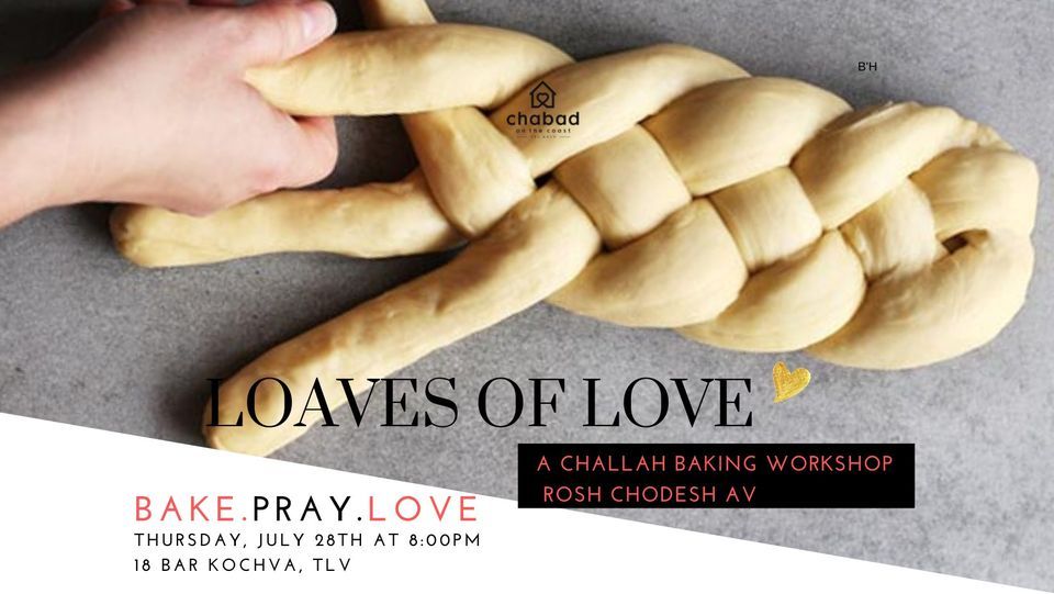 Loaves of Love | Rosh Chodesh Av