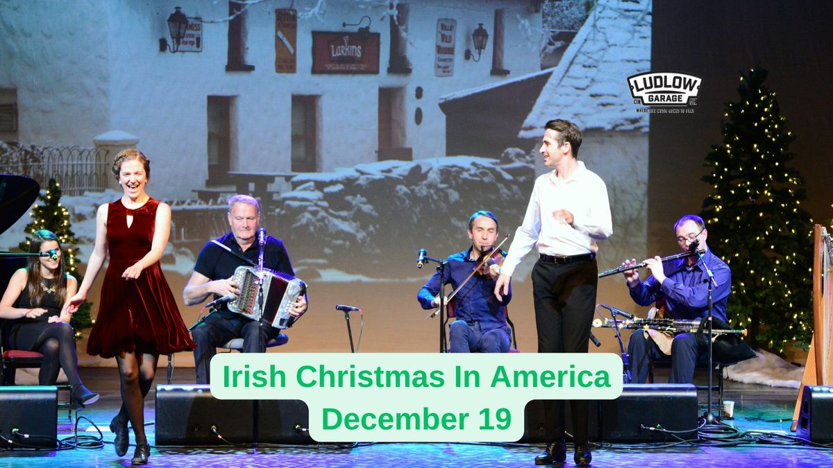 Irish Christmas In America at The Ludlow Garage