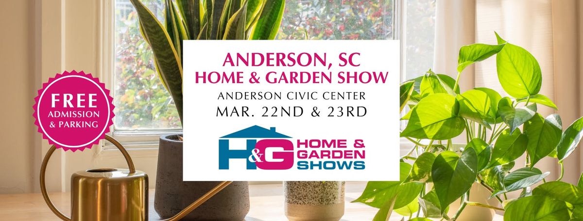 Anderson, SC Area Home & Garden Show \u2022 March 2025