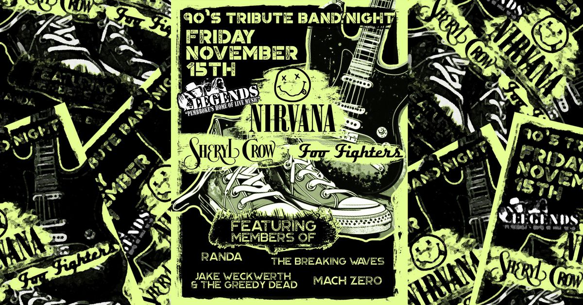 90's Tribute Band Night..Nirvana...Foo Fighters...Sheryl Crow Tributes Friday November 15th Legends