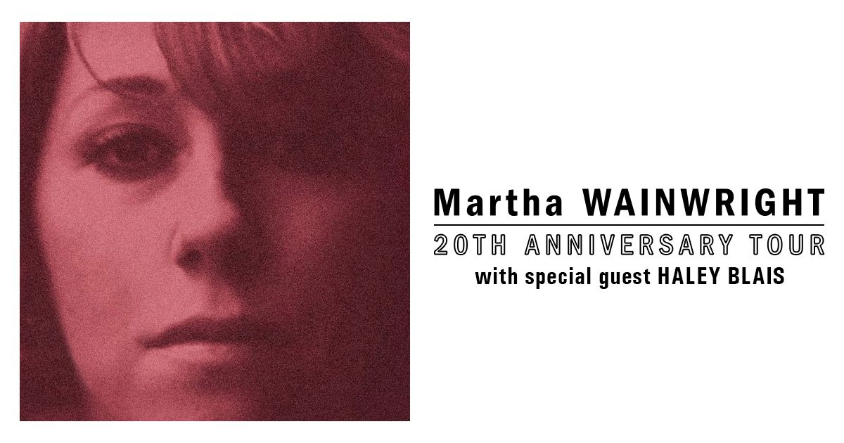 Martha Wainwright: 20th Anniversary Tour