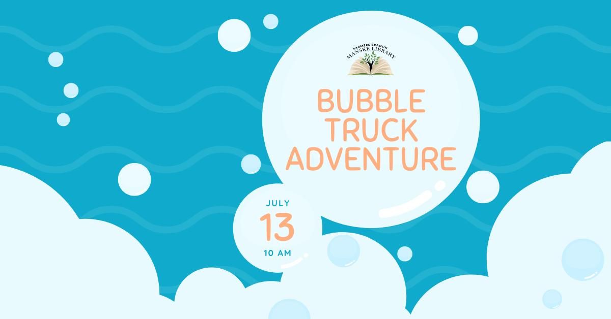 Bubble Truck Adventure