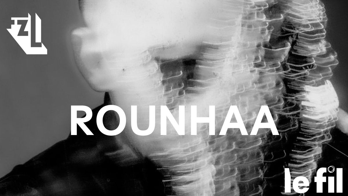 Rounhaa \u2022 le fil \u2022 13.12.24