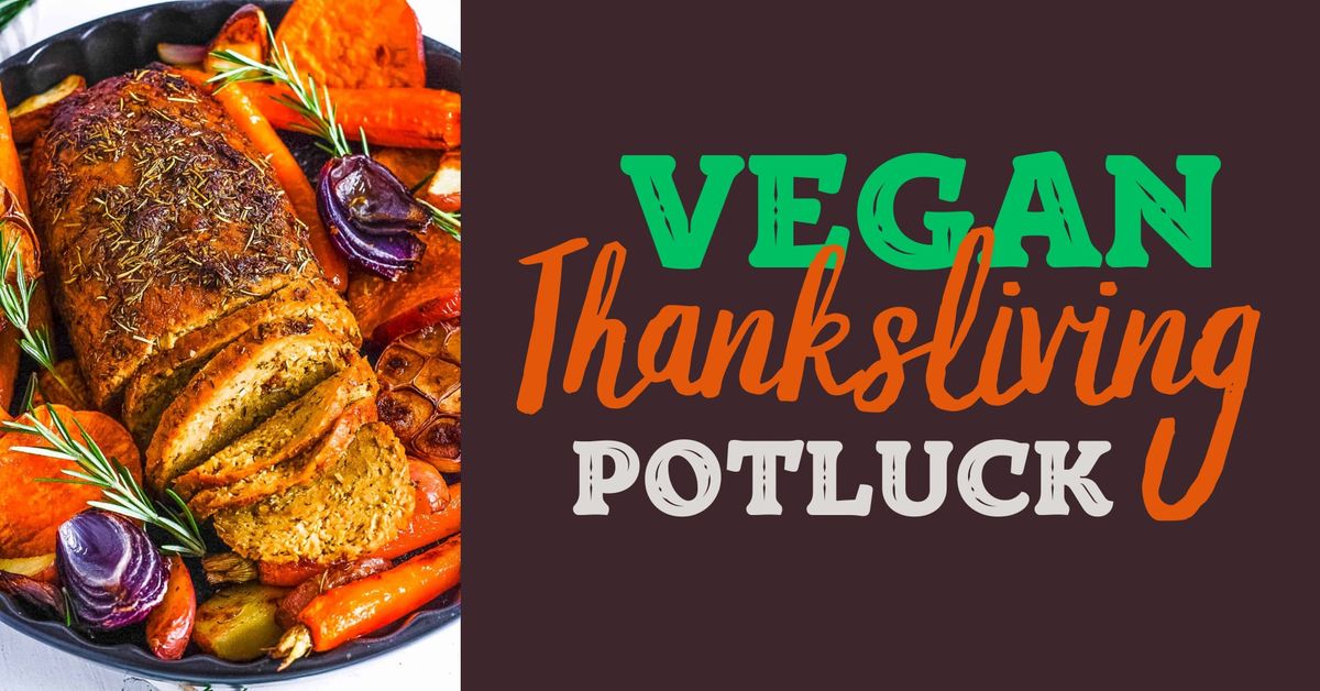 Vegan Thanksliving Potluck