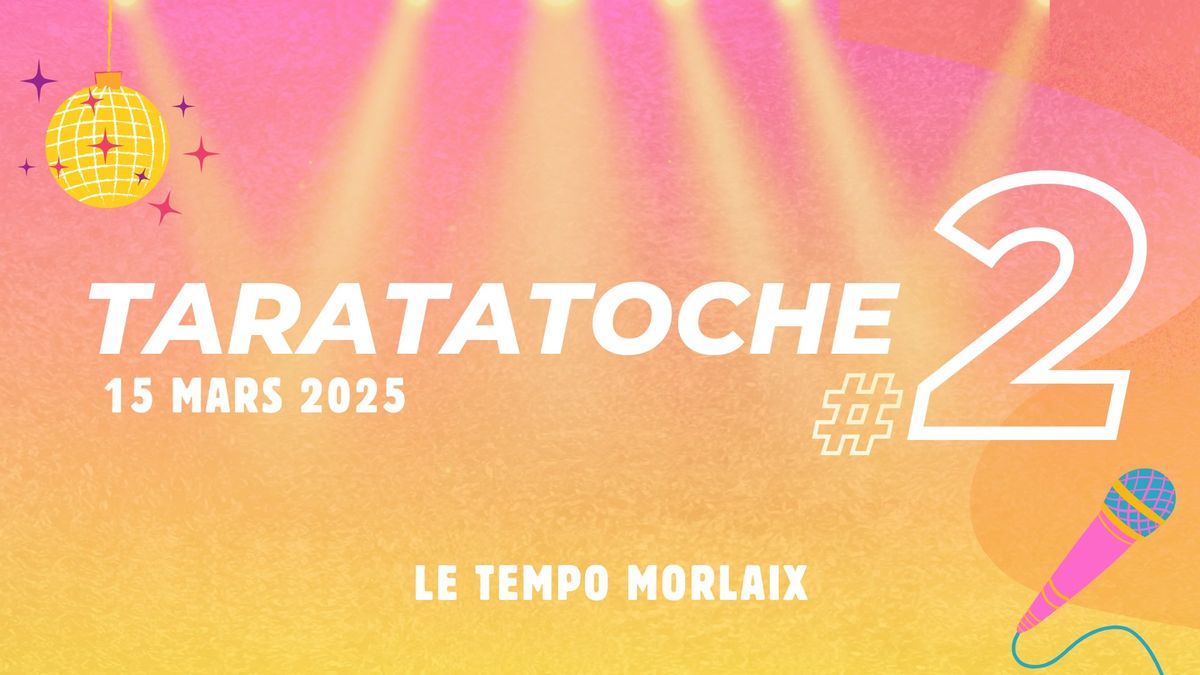 TARATATOCHE #2 le retour