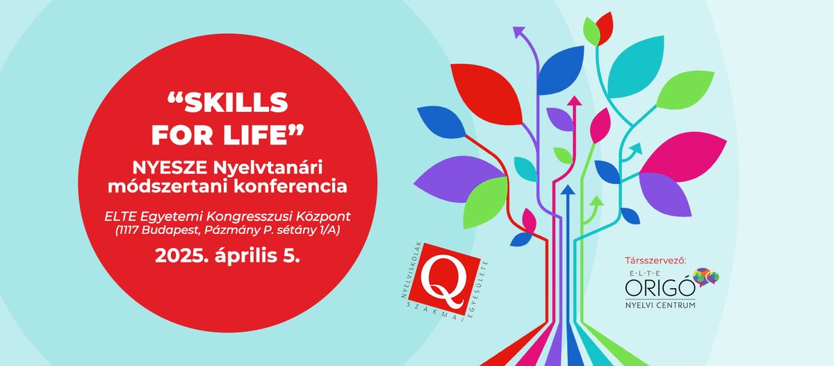 Skills for life - Nyelvtan\u00e1ri m\u00f3dszertani konferencia 